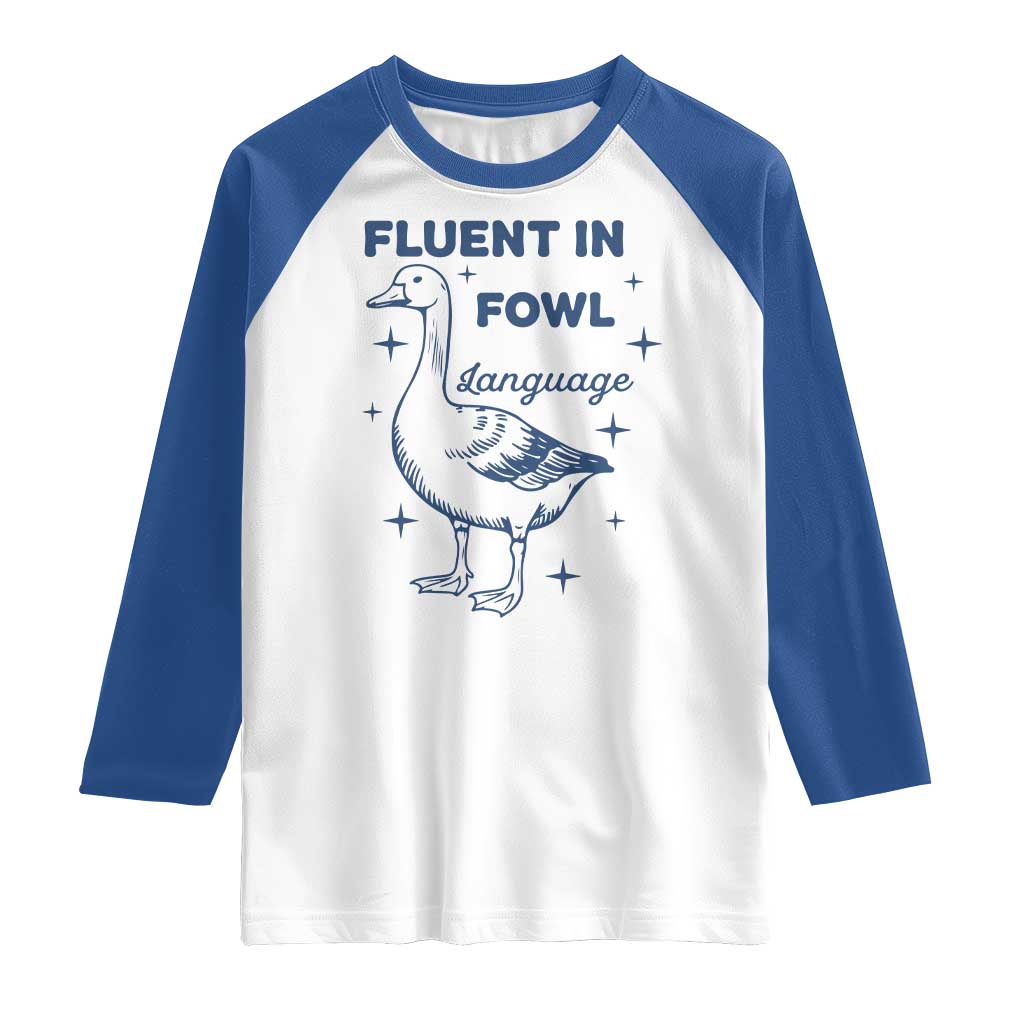 Fluent In FOWL Language Raglan Shirt Vintage 90s Funny Duck Meme TS10 White Royal Print Your Wear