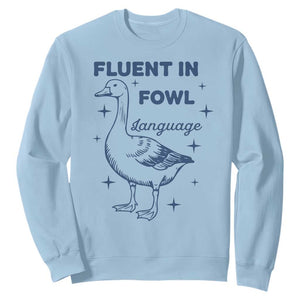 Fluent In FOWL Language Sweatshirt Vintage 90s Funny Duck Meme TS10 Light Blue Print Your Wear
