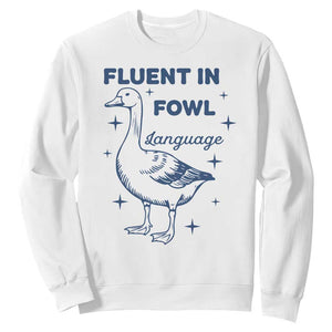 Fluent In FOWL Language Sweatshirt Vintage 90s Funny Duck Meme TS10 White Print Your Wear
