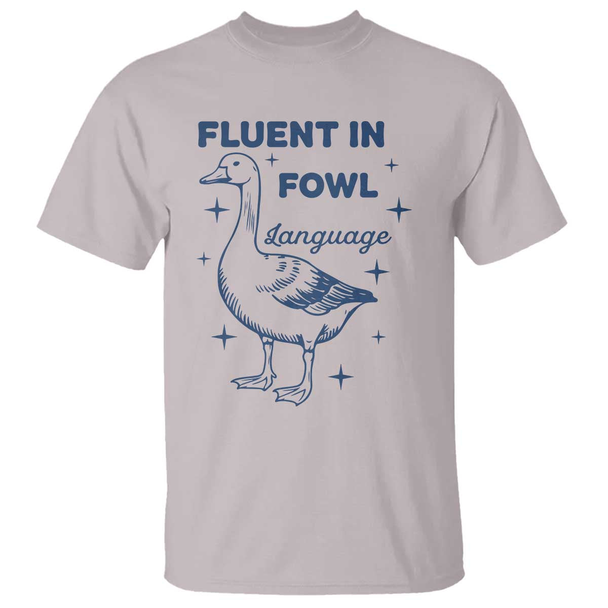 Fluent In FOWL Language T Shirt Vintage 90s Funny Duck Meme TS10 Ice Gray Print Your Wear