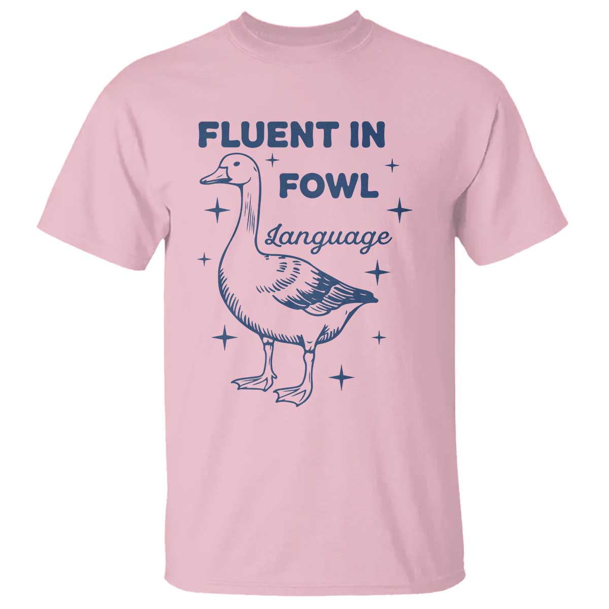 Fluent In FOWL Language T Shirt Vintage 90s Funny Duck Meme TS10 Light Pink Print Your Wear