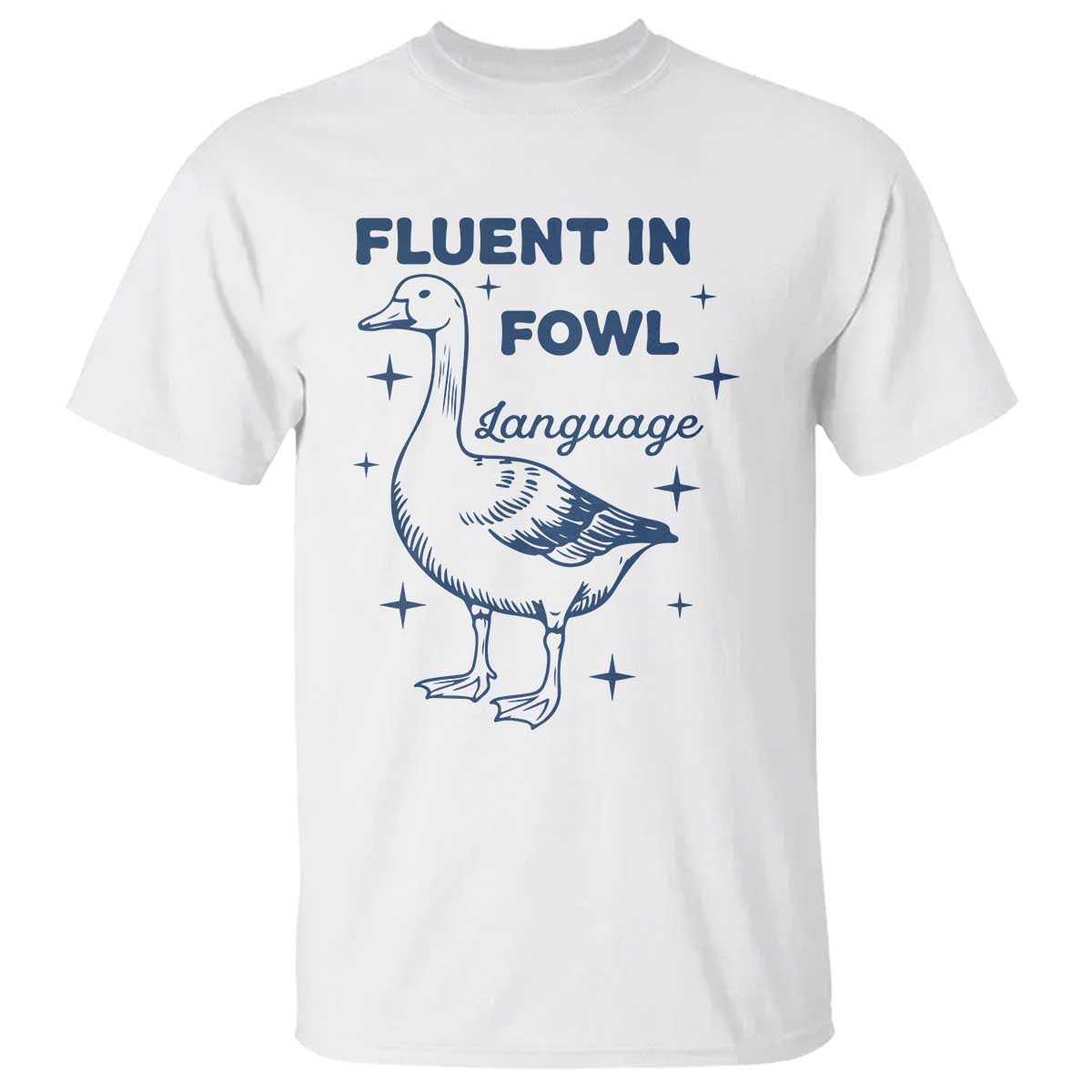 Fluent In FOWL Language T Shirt Vintage 90s Funny Duck Meme TS10 White Print Your Wear