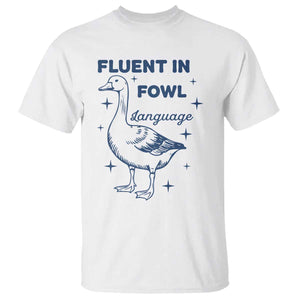 Fluent In FOWL Language T Shirt Vintage 90s Funny Duck Meme TS10 White Print Your Wear