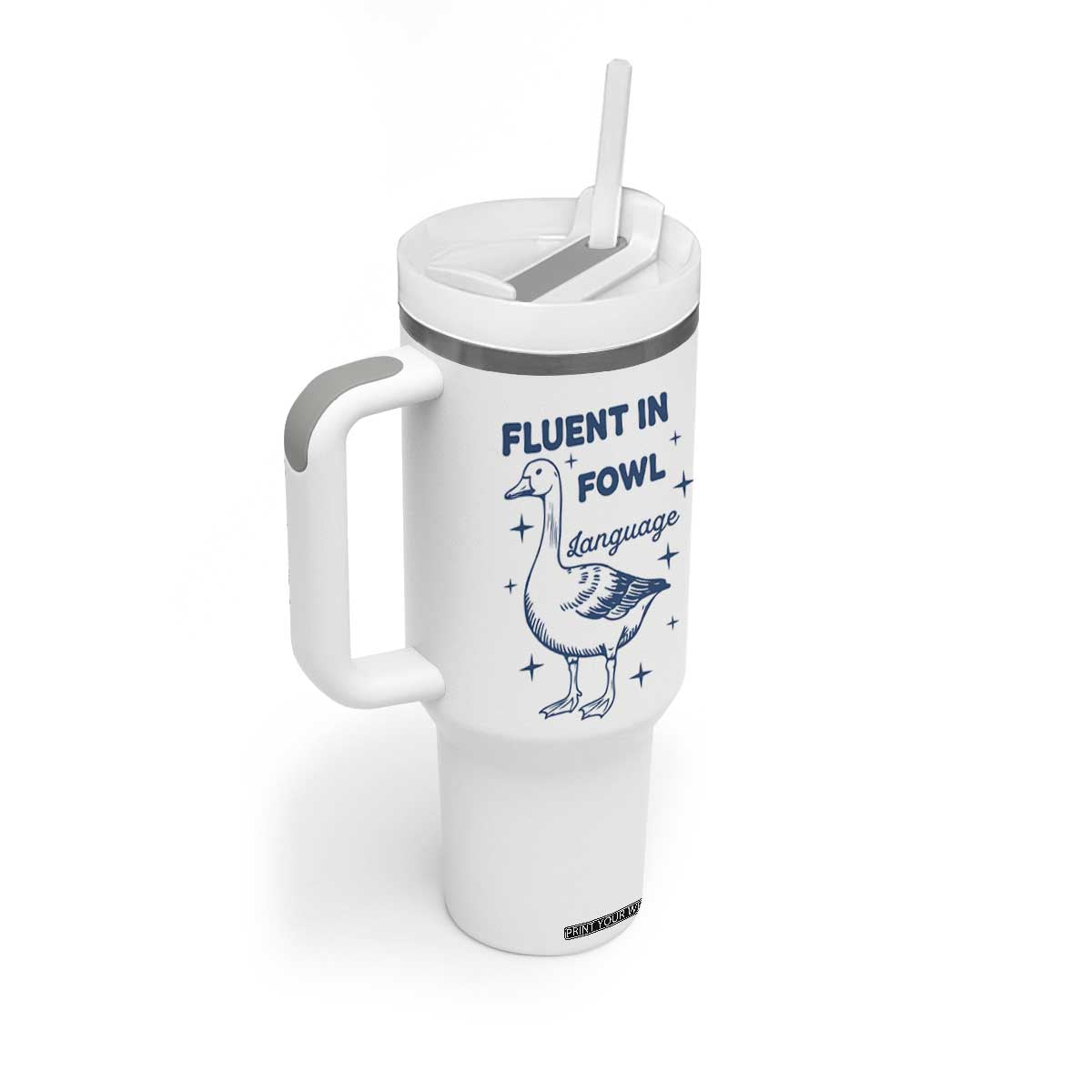 Fluent In FOWL Language Tumbler With Handle Vintage 90s Funny Duck Meme TS10 Print Your Wear