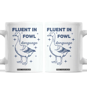 Fluent In FOWL Language Coffee Mug Vintage 90s Funny Duck Meme TS10 White Print Your Wear