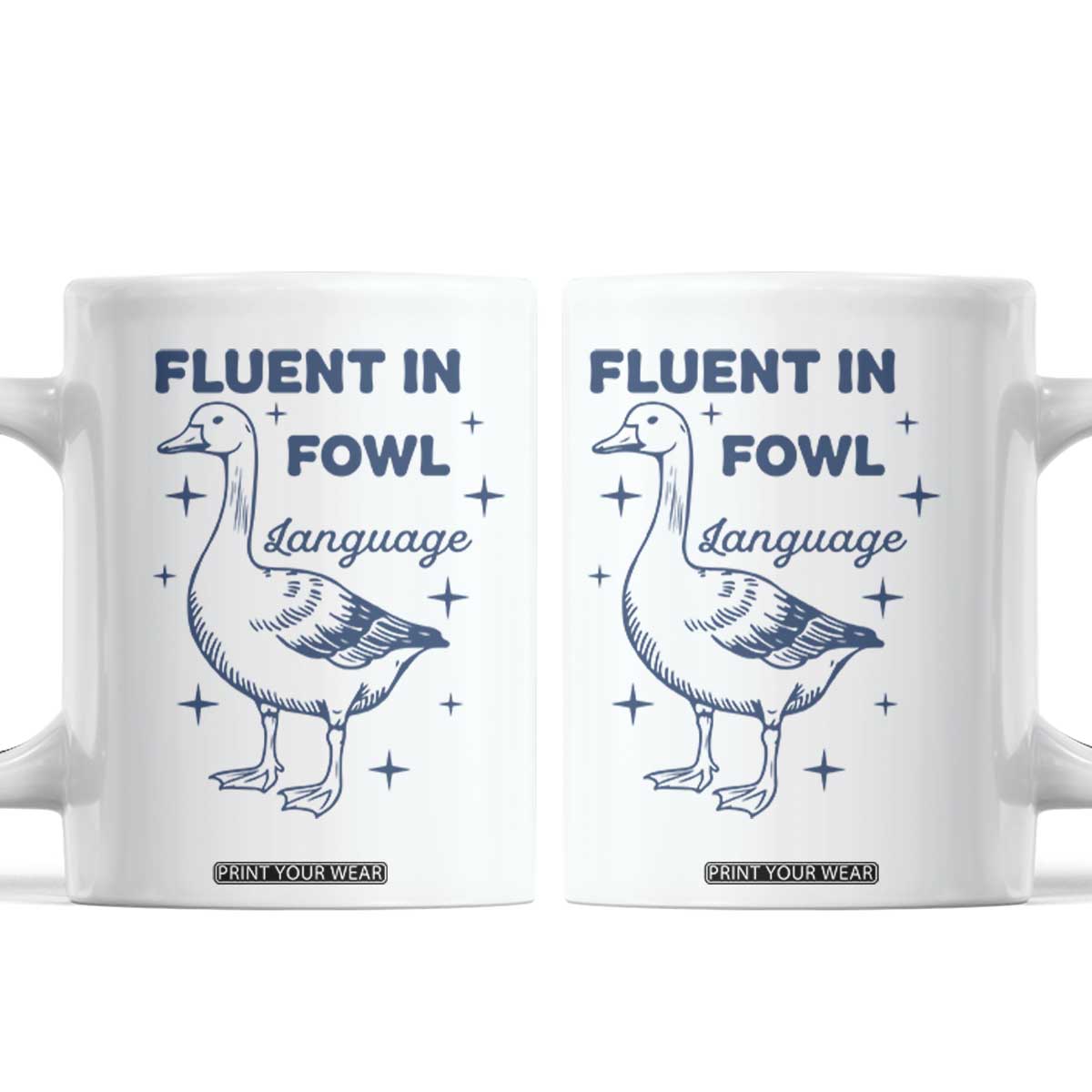 Fluent In FOWL Language Coffee Mug Vintage 90s Funny Duck Meme TS10 White Print Your Wear