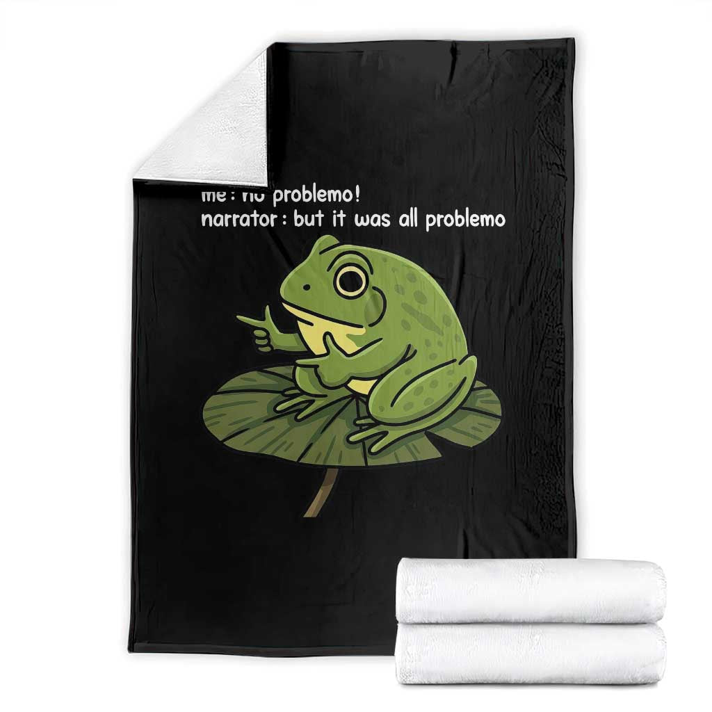 Funny Frog Throw Blanket Me No Problemo Narrator But It Was All Problemo TS10 Black Print Your Wear