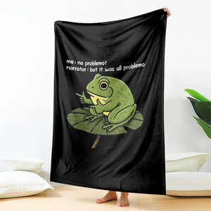 Funny Frog Throw Blanket Me No Problemo Narrator But It Was All Problemo TS10 Print Your Wear