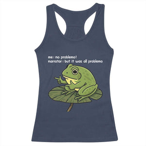 Funny Frog Racerback Tank Top Me No Problemo Narrator But It Was All Problemo TS10 Navy Print Your Wear