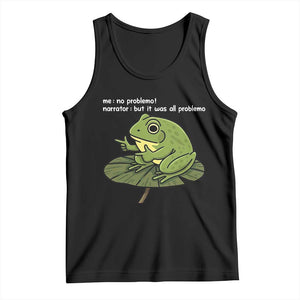 Funny Frog Tank Top Me No Problemo Narrator But It Was All Problemo TS10 Black Print Your Wear
