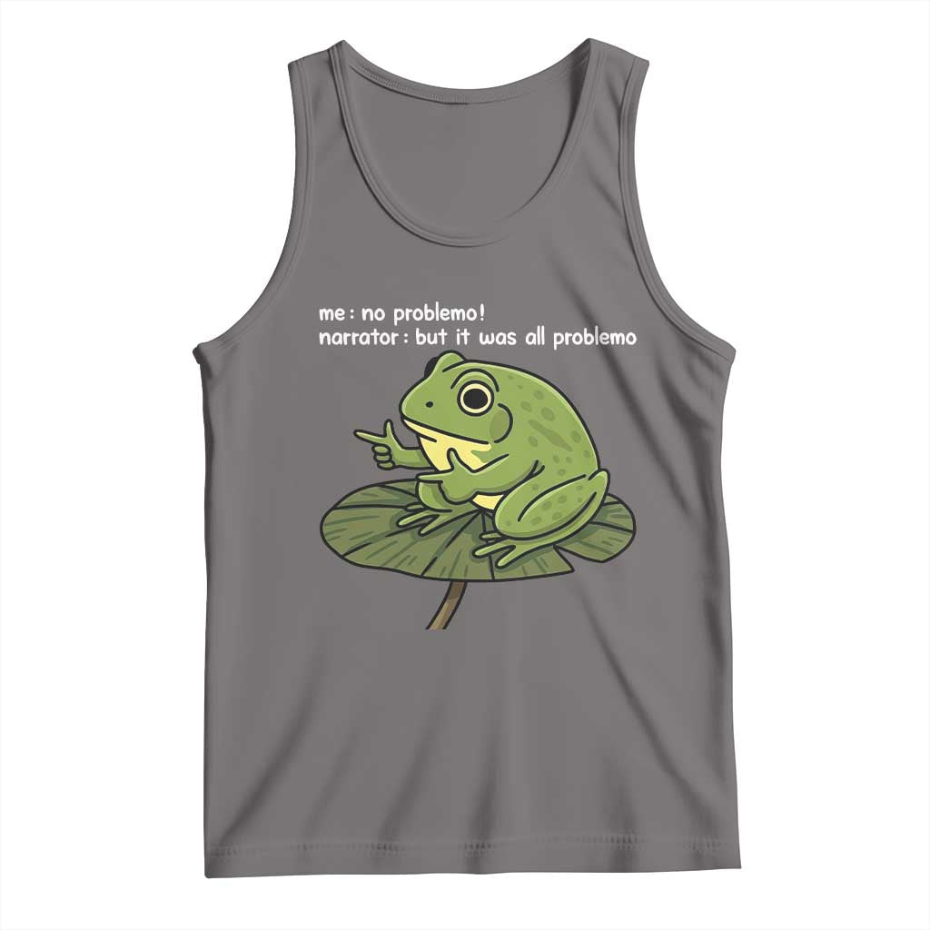 Funny Frog Tank Top Me No Problemo Narrator But It Was All Problemo TS10 Deep Heather Print Your Wear