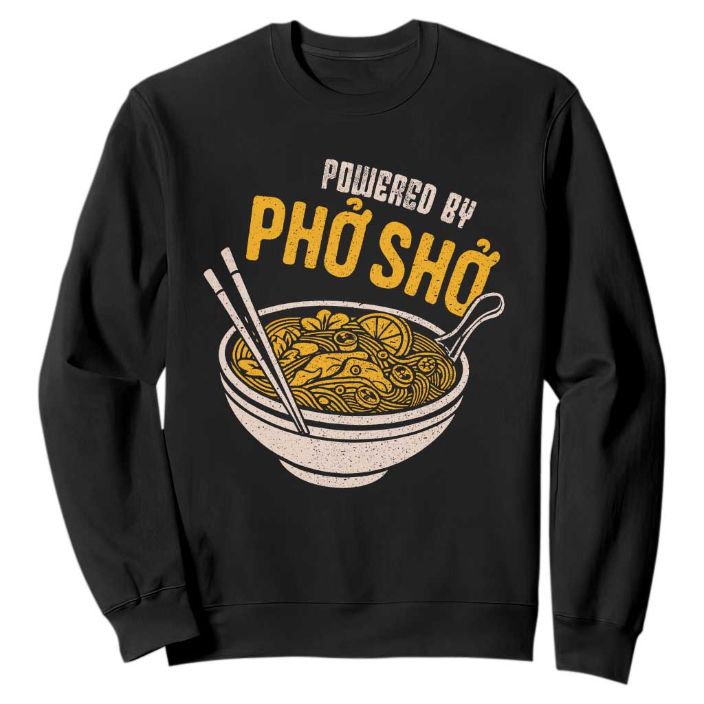 Vietnamese Pho Sweatshirt Funny Vietnam Foodie Food Humor TS10 Black Print Your Wear