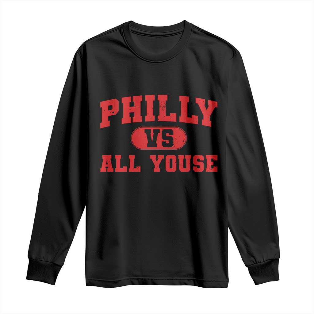 Philly Vs All Youse Long Sleeve Shirt Vintage Funny Philadelphia Slang Red TS10 Black Print Your Wear