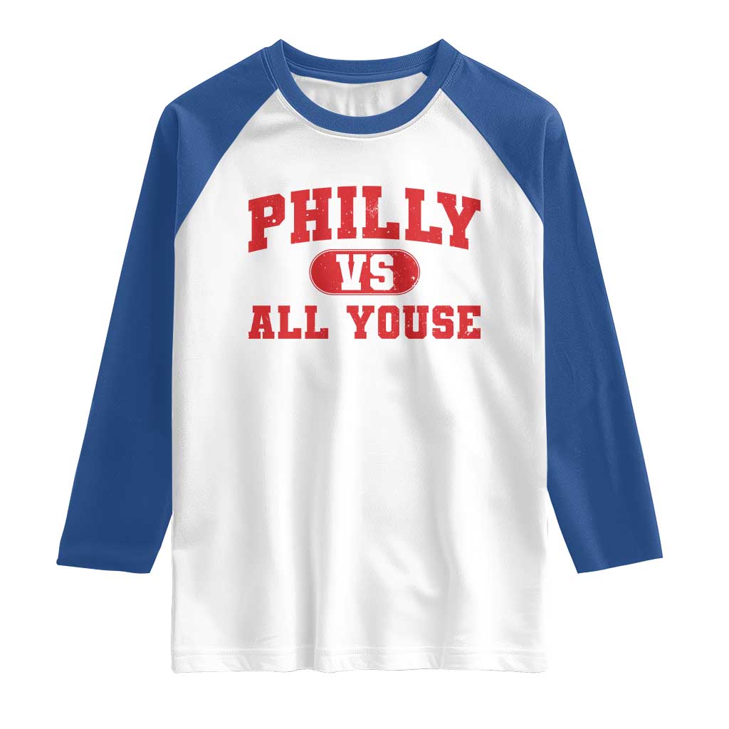 Philly Vs All Youse Raglan Shirt Vintage Funny Philadelphia Slang Red TS10 White Royal Print Your Wear