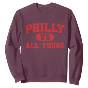 Philly Vs All Youse Sweatshirt Vintage Funny Philadelphia Slang Red TS10 Maroon Print Your Wear