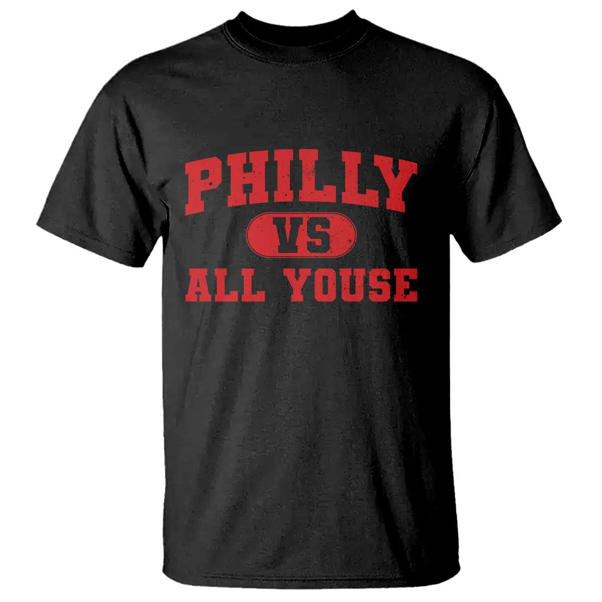 Philly Vs All Youse T Shirt Vintage Funny Philadelphia Slang Red TS10 Black Print Your Wear