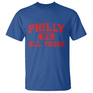 Philly Vs All Youse T Shirt Vintage Funny Philadelphia Slang Red TS10 Royal Blue Print Your Wear