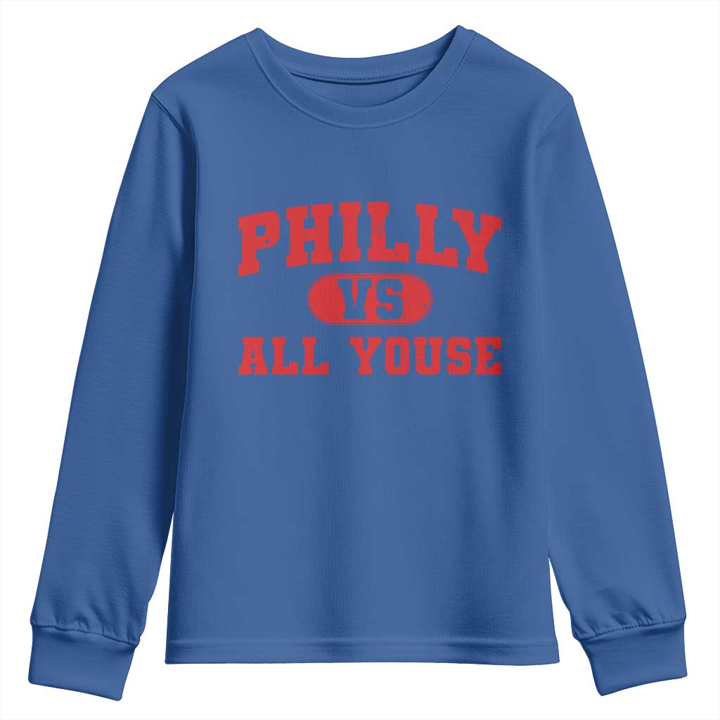 Philly Vs All Youse Youth Sweatshirt Vintage Funny Philadelphia Slang Red TS10 Royal Blue Print Your Wear