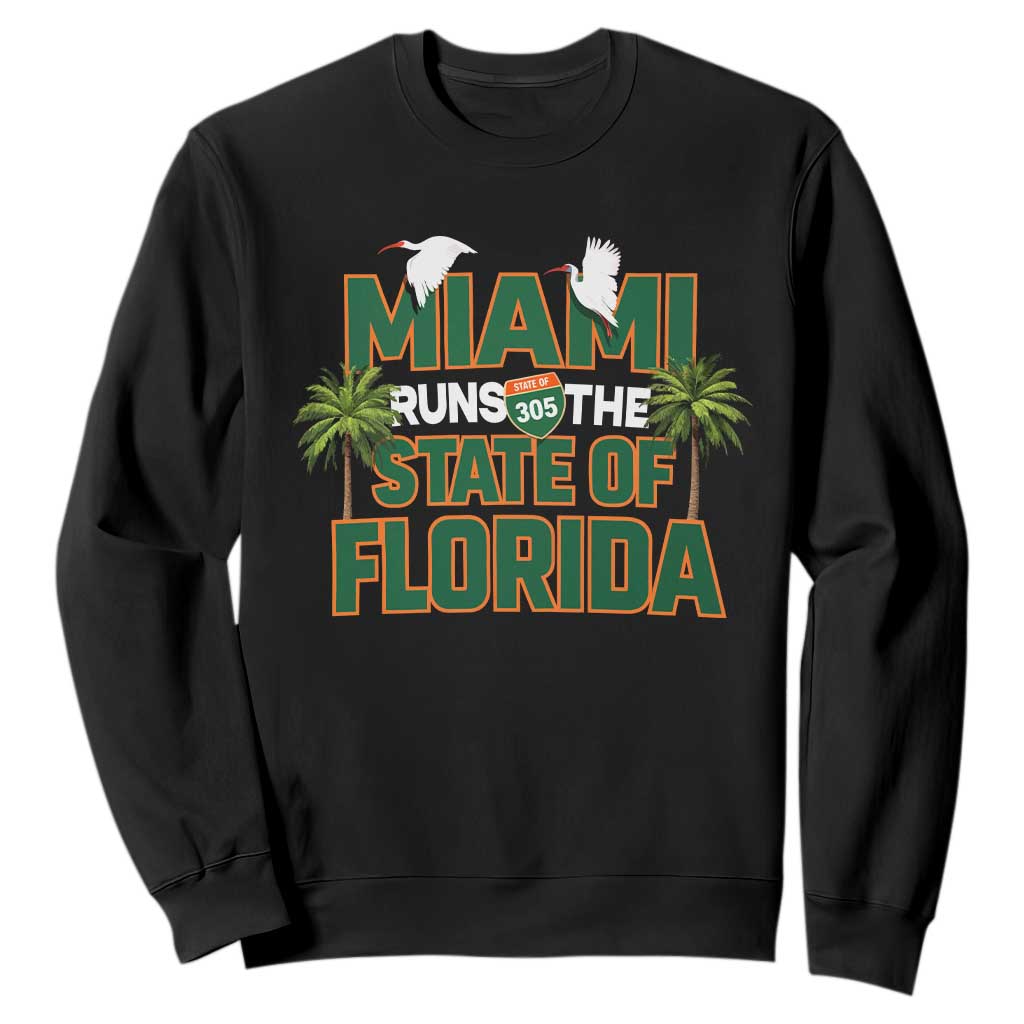 Miami Runs The State of Florida Sweatshirt FL Miami Dade County 305 Pride TS10 Black Print Your Wear