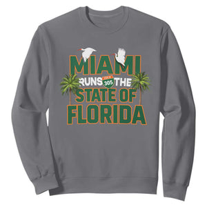 Miami Runs The State of Florida Sweatshirt FL Miami Dade County 305 Pride TS10 Charcoal Print Your Wear