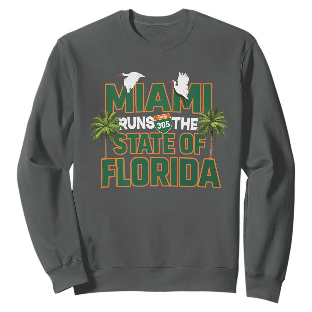 Miami Runs The State of Florida Sweatshirt FL Miami Dade County 305 Pride TS10 Dark Heather Print Your Wear