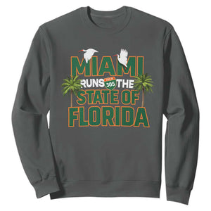 Miami Runs The State of Florida Sweatshirt FL Miami Dade County 305 Pride TS10 Dark Heather Print Your Wear