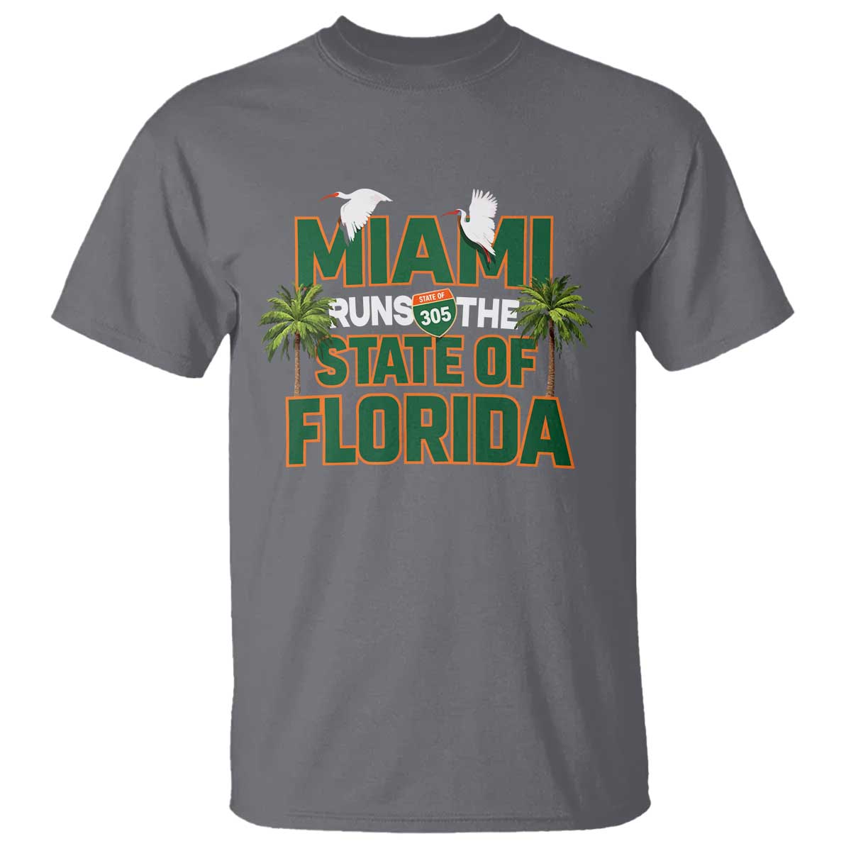 Miami Runs The State of Florida T Shirt FL Miami Dade County 305 Pride TS10 Charcoal Print Your Wear