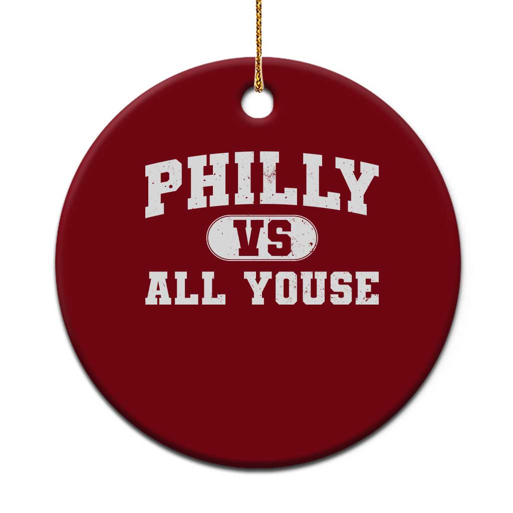 Philly Vs All Youse Ceramic Ornament Vintage Funny Philadelphia Slang TS10 1pc Red Print Your Wear