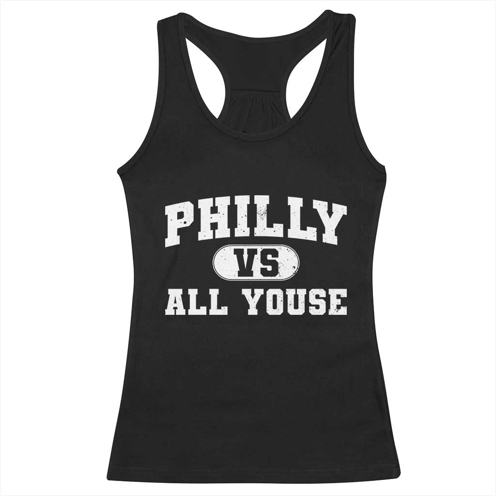 Philly Vs All Youse Racerback Tank Top Vintage Funny Philadelphia Slang TS10 Black Print Your Wear