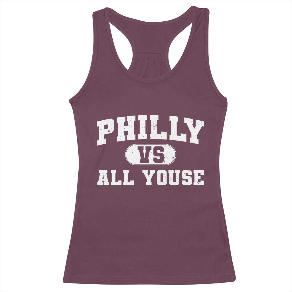 Philly Vs All Youse Racerback Tank Top Vintage Funny Philadelphia Slang TS10 Maroon Print Your Wear