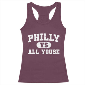 Philly Vs All Youse Racerback Tank Top Vintage Funny Philadelphia Slang TS10 Maroon Print Your Wear