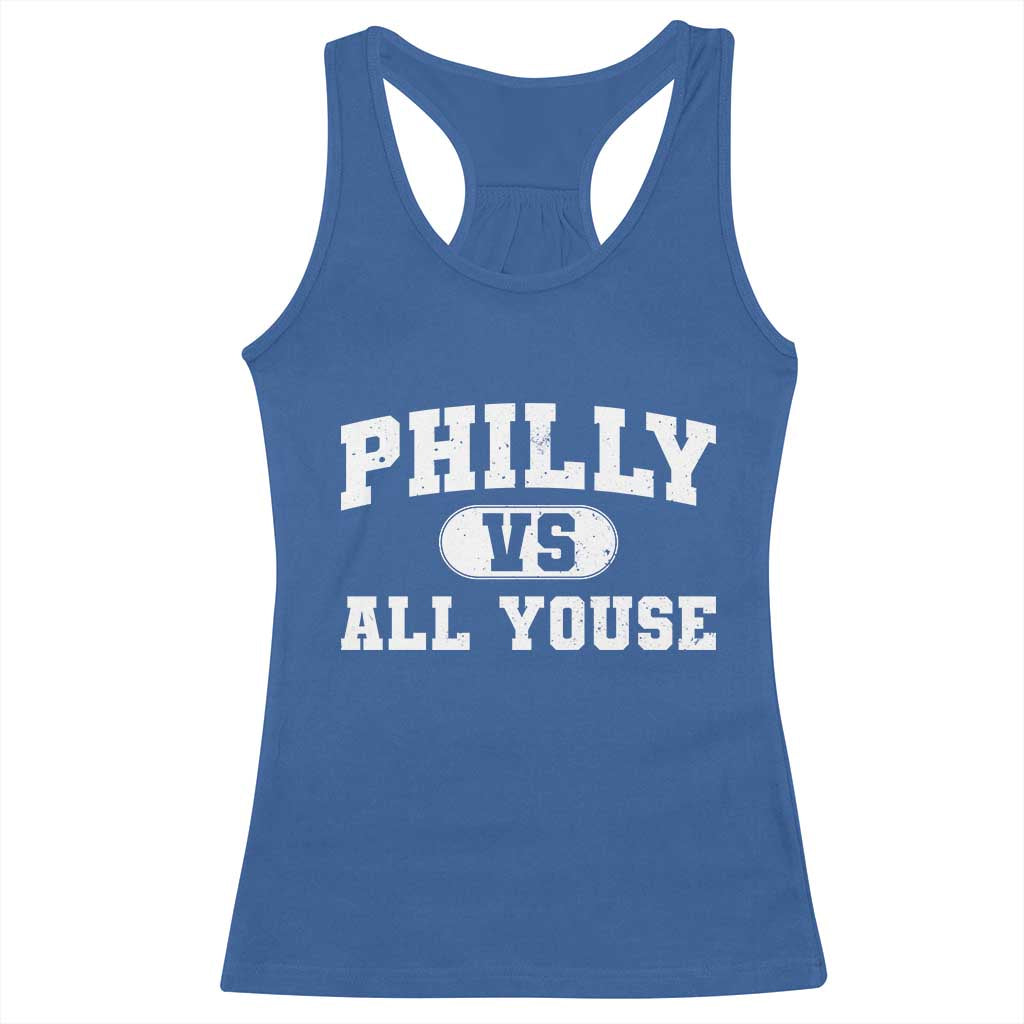 Philly Vs All Youse Racerback Tank Top Vintage Funny Philadelphia Slang TS10 Royal Blue Print Your Wear