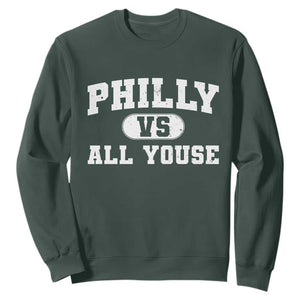 Philly Vs All Youse Sweatshirt Vintage Funny Philadelphia Slang TS10 Dark Forest Green Print Your Wear