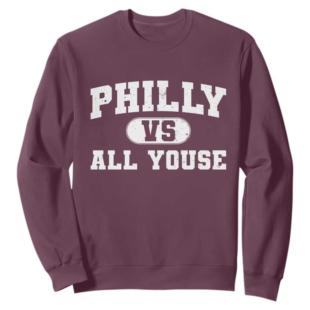 Philly Vs All Youse Sweatshirt Vintage Funny Philadelphia Slang TS10 Maroon Print Your Wear