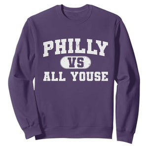 Philly Vs All Youse Sweatshirt Vintage Funny Philadelphia Slang TS10 Purple Print Your Wear