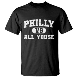 Philly Vs All Youse T Shirt Vintage Funny Philadelphia Slang TS10 Black Print Your Wear