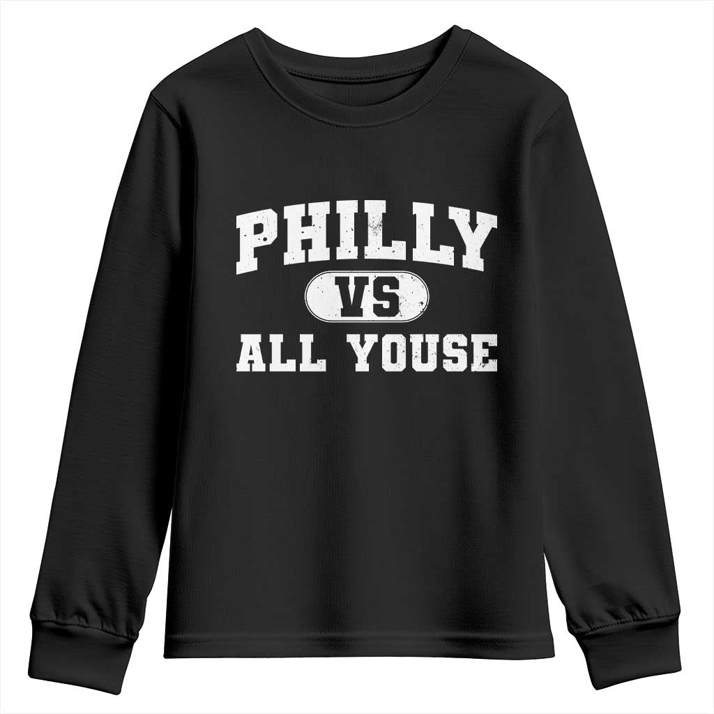 Philly Vs All Youse Youth Sweatshirt Vintage Funny Philadelphia Slang TS10 Black Print Your Wear