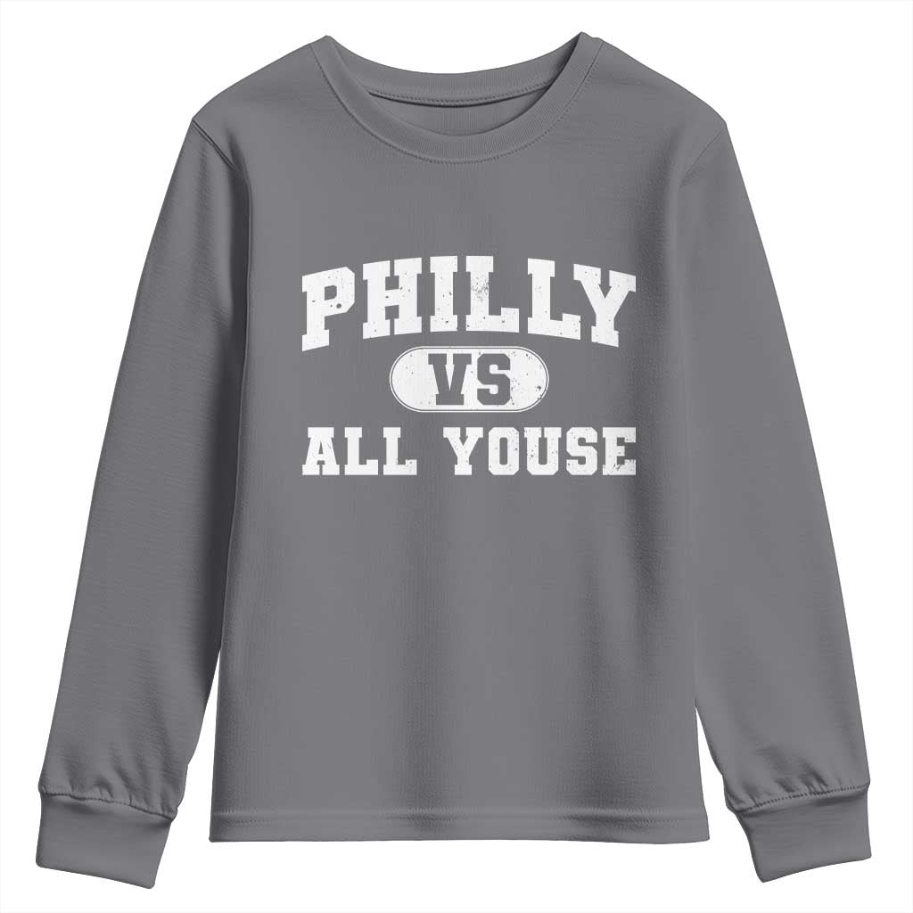Philly Vs All Youse Youth Sweatshirt Vintage Funny Philadelphia Slang TS10 Charcoal Print Your Wear
