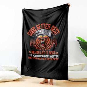Good Better Best Throw Blanket Never Let It Rest Motivation Saying Bear TS10 Print Your Wear