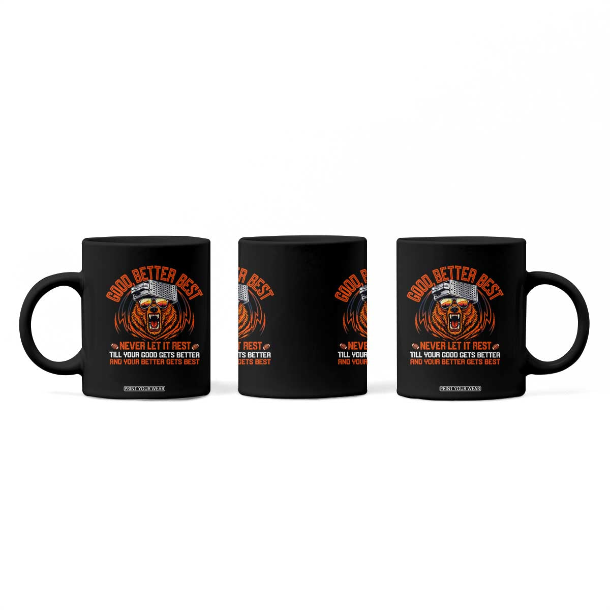 Good Better Best Coffee Mug Never Let It Rest Motivation Saying Bear TS10 Print Your Wear