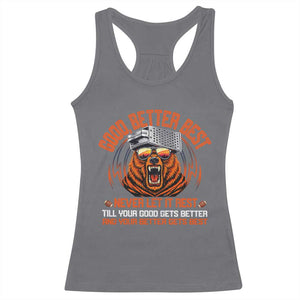 Good Better Best Racerback Tank Top Never Let It Rest Motivation Saying Bear TS10 Charcoal Print Your Wear