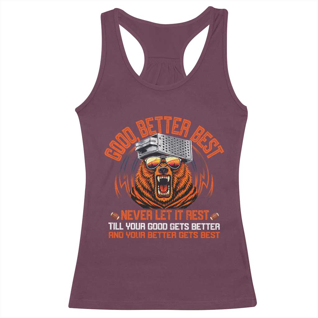 Good Better Best Racerback Tank Top Never Let It Rest Motivation Saying Bear TS10 Maroon Print Your Wear