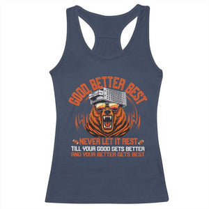 Good Better Best Racerback Tank Top Never Let It Rest Motivation Saying Bear TS10 Navy Print Your Wear