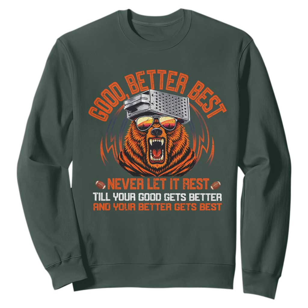 Good Better Best Sweatshirt Never Let It Rest Motivation Saying Bear TS10 Dark Forest Green Print Your Wear