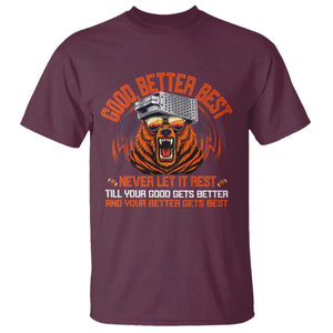 Good Better Best T Shirt Never Let It Rest Motivation Saying Bear TS10 Maroon Print Your Wear