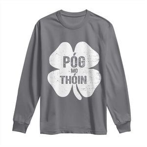 Funny Irish St Patricks Day Long Sleeve Shirt Shamrock Gaelic Saying Pog Mo Thoin TS10 Charcoal Print Your Wear