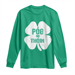 Funny Irish St Patricks Day Long Sleeve Shirt Shamrock Gaelic Saying Pog Mo Thoin TS10 Irish Green Print Your Wear