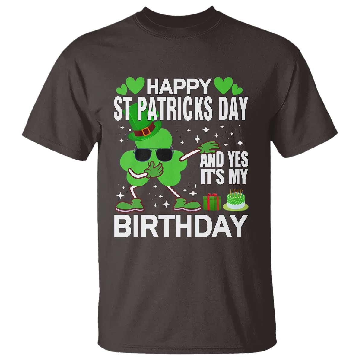 St Patricks Day Birthday T Shirt Born On Saint Paddys Irish Bday Gift TS10 Dark Chocolate Print Your Wear
