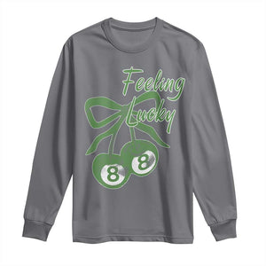 Cherry 8 Ball Long Sleeve Shirt Feeling Lucky Girl Syndrome Coquette St Patricks Day TS10 Charcoal Print Your Wear