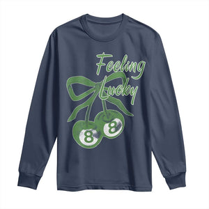 Cherry 8 Ball Long Sleeve Shirt Feeling Lucky Girl Syndrome Coquette St Patricks Day TS10 Navy Print Your Wear